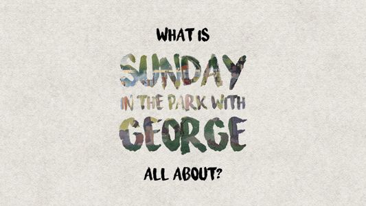 Sunday in the Park with George storyline