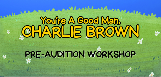 You’re A Good Man, Charlie Brown pre-audition workshop